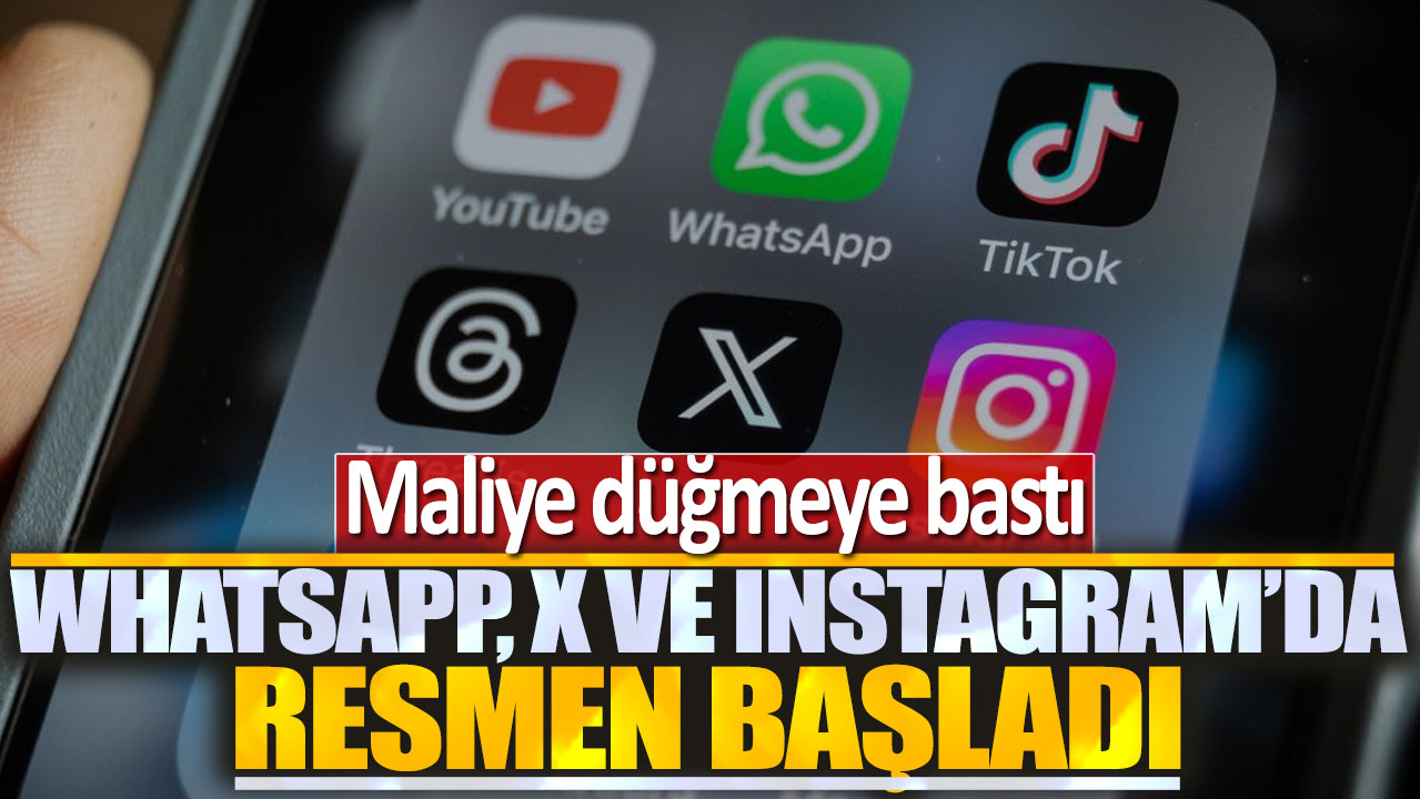 Maliye düğmeye bastı: WhatsApp X ve Instagram'da resmen başladı