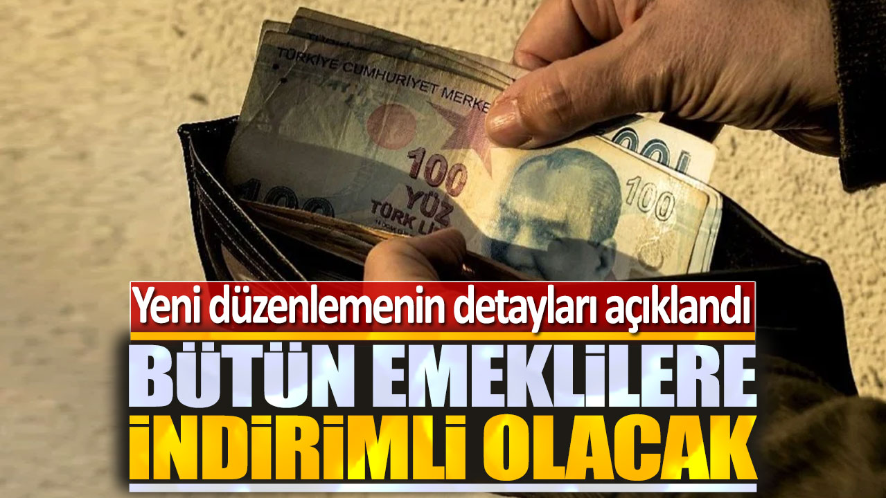 Emeklilere indirimli olacak: Yeni düzenlemenin detayları açıklandı