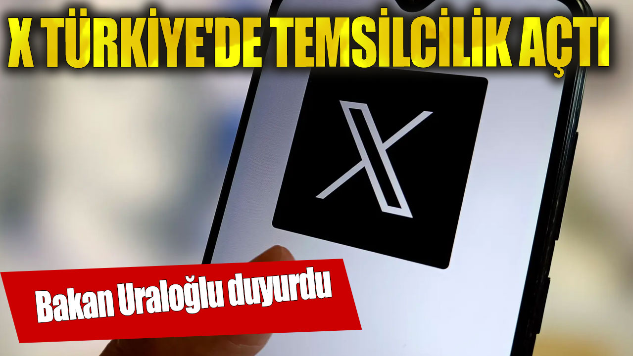 Bakan duyurdu: X Türkiye'de temsilcilik açtı