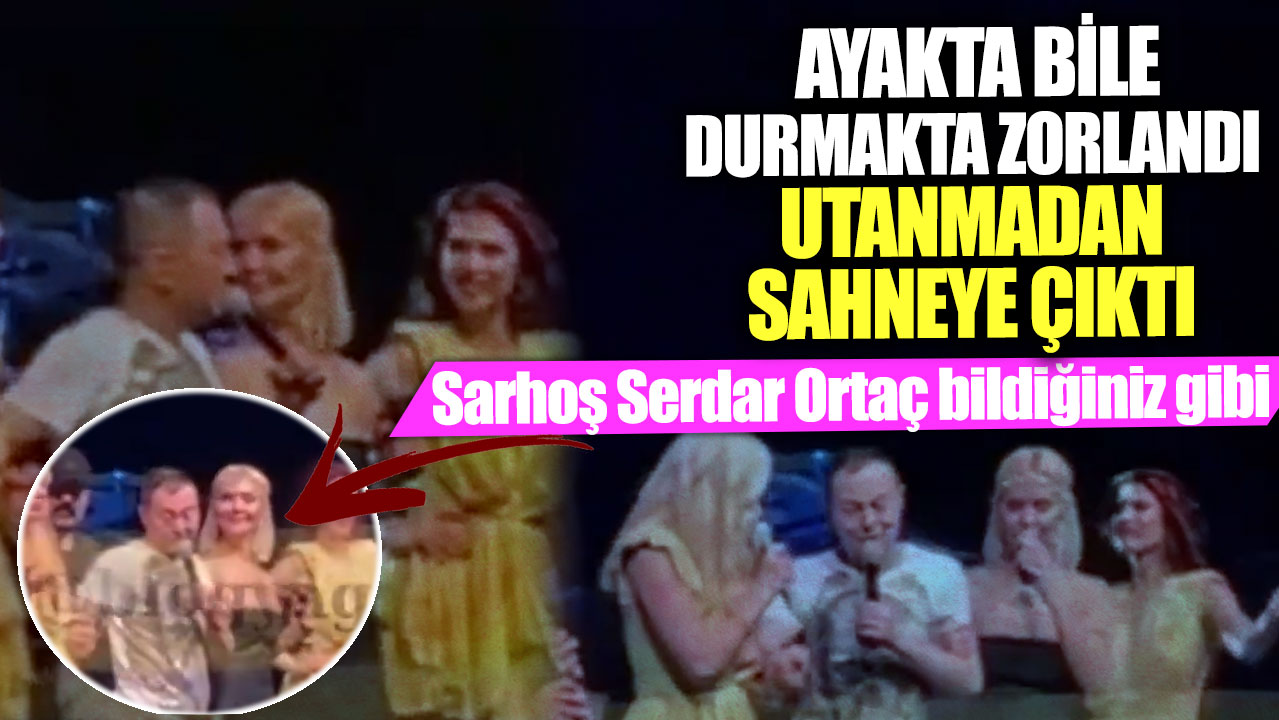 Ayakta bile durmakta zorlandı utanmadan sahneye çıktı! Sarhoş serdar ortaç yine bildiğiniz gibi