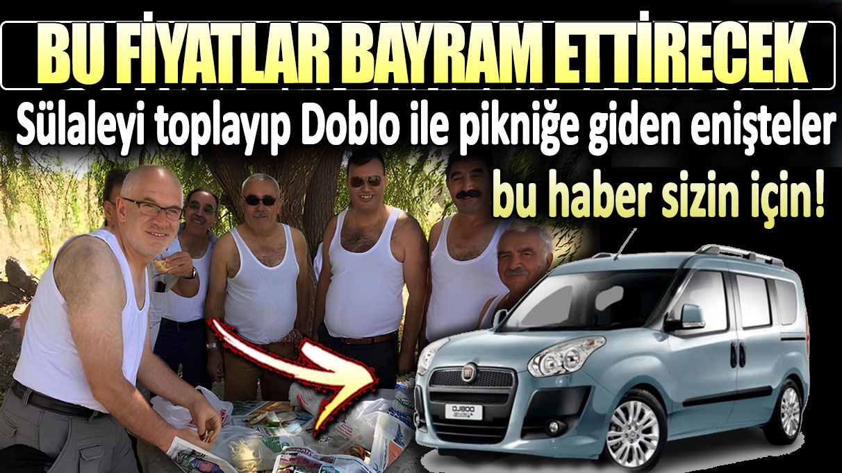 Fiat Doblo fiyatları yere çakıldı: Enişteler yerinden zıplayacak!