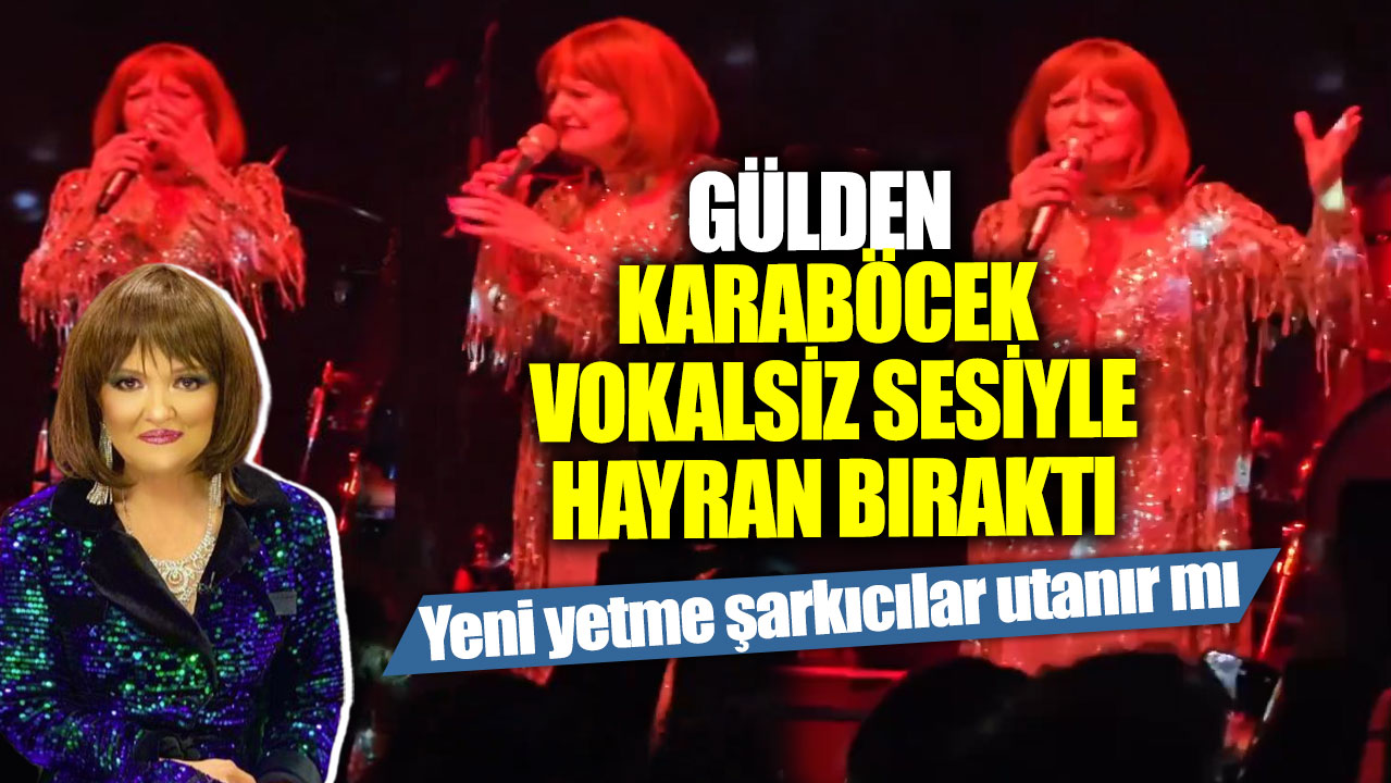 Gülden Karaböcek vokalsiz sesiyle hayran bıraktı! Yeni yetme şarkıcılar utanır mı