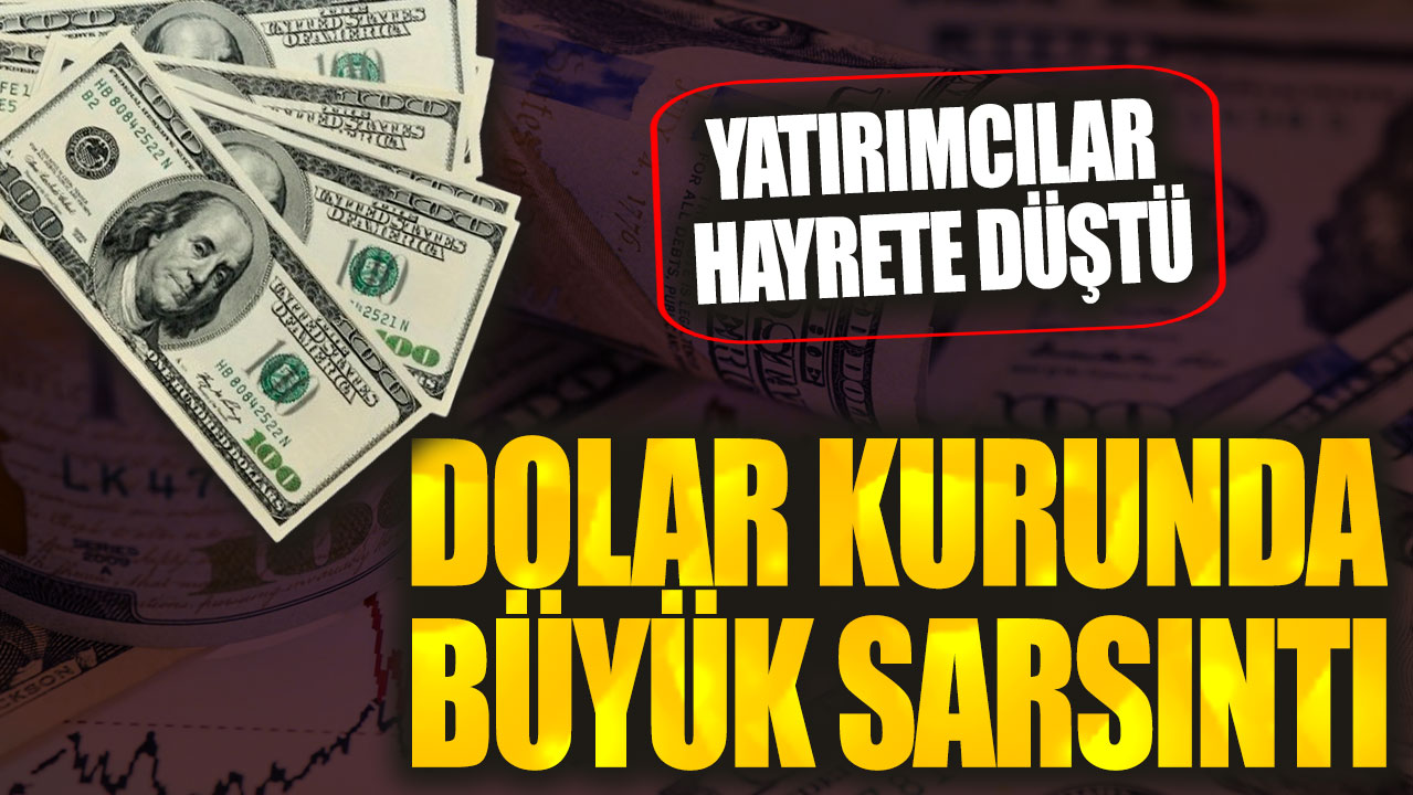 Dolar kurunda büyük sarsıntı: Yatırımcılar hayrete düştü