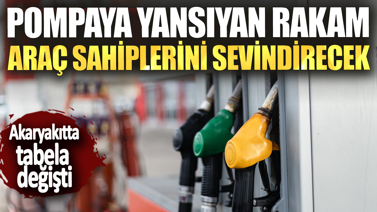 Akaryakıtta tabela değişti! Pompaya yansıyan rakam araç sahiplerini sevindirecek