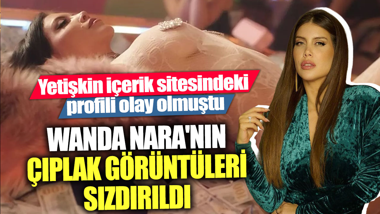 Wanda Nara'nın çıplak görüntüleri sızdırıldı! Yetişkin içerik sitesindeki profili olay olmuştu