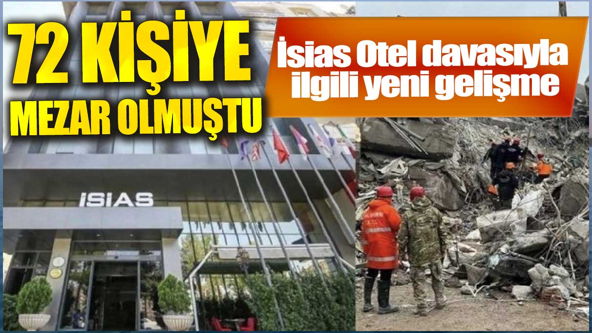 İsias Otel davasında 4 kamu görevlisi hakkında soruşturma izni verildi