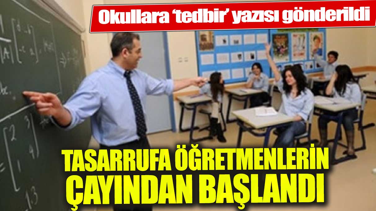 Okullara 'tasarruf tedbiri" yazısı: Çay makinesi kullanmayın