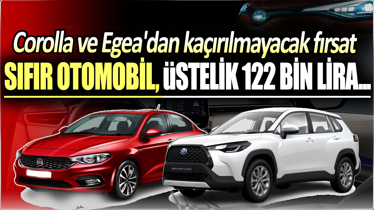 Toyota ve Fiat'tan sıfır faiz sıfır otomobil: Üstelik 122 bin lira ile...