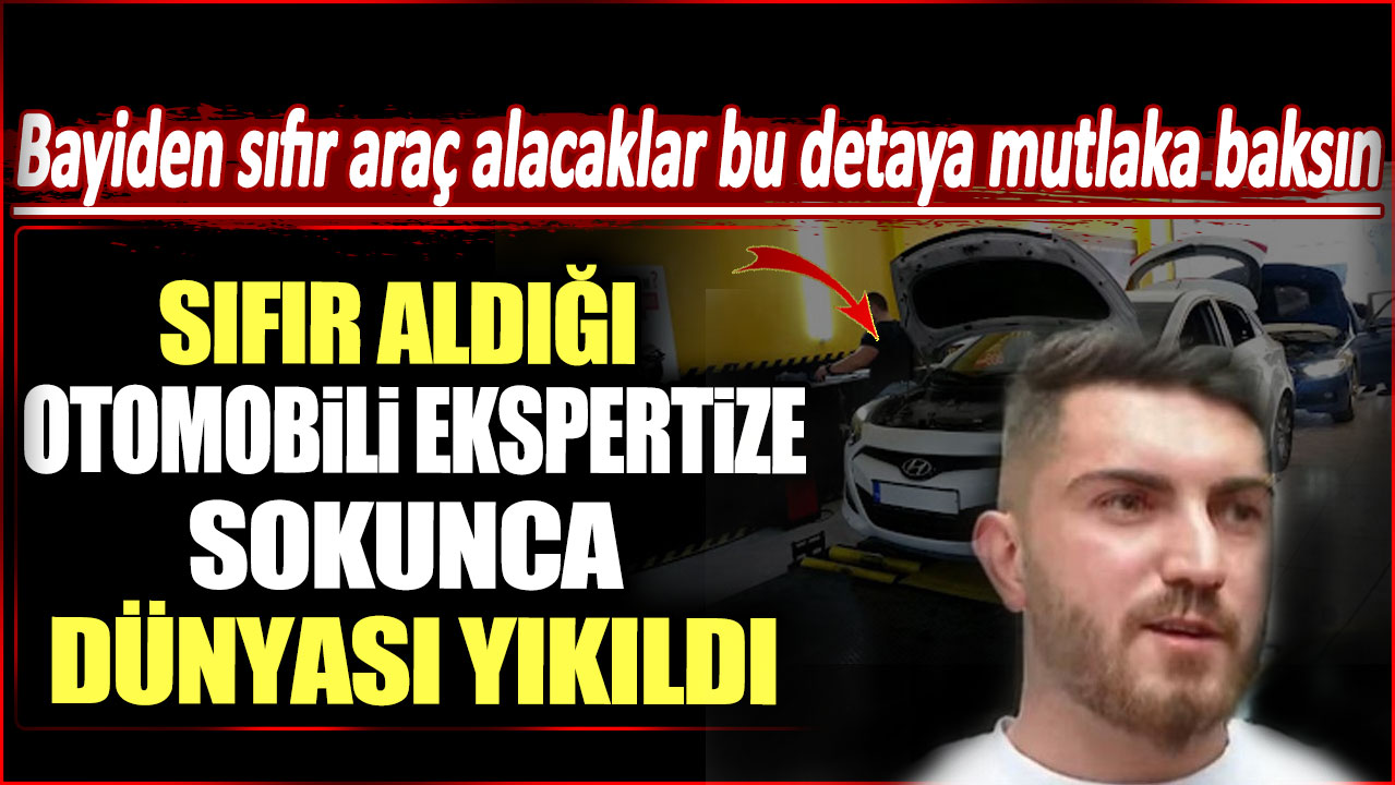 Sıfır aldığı otomobili ekspertize sokunca dünyası başına yıkıldı: Bayiden otomobil alanlar dikkat!