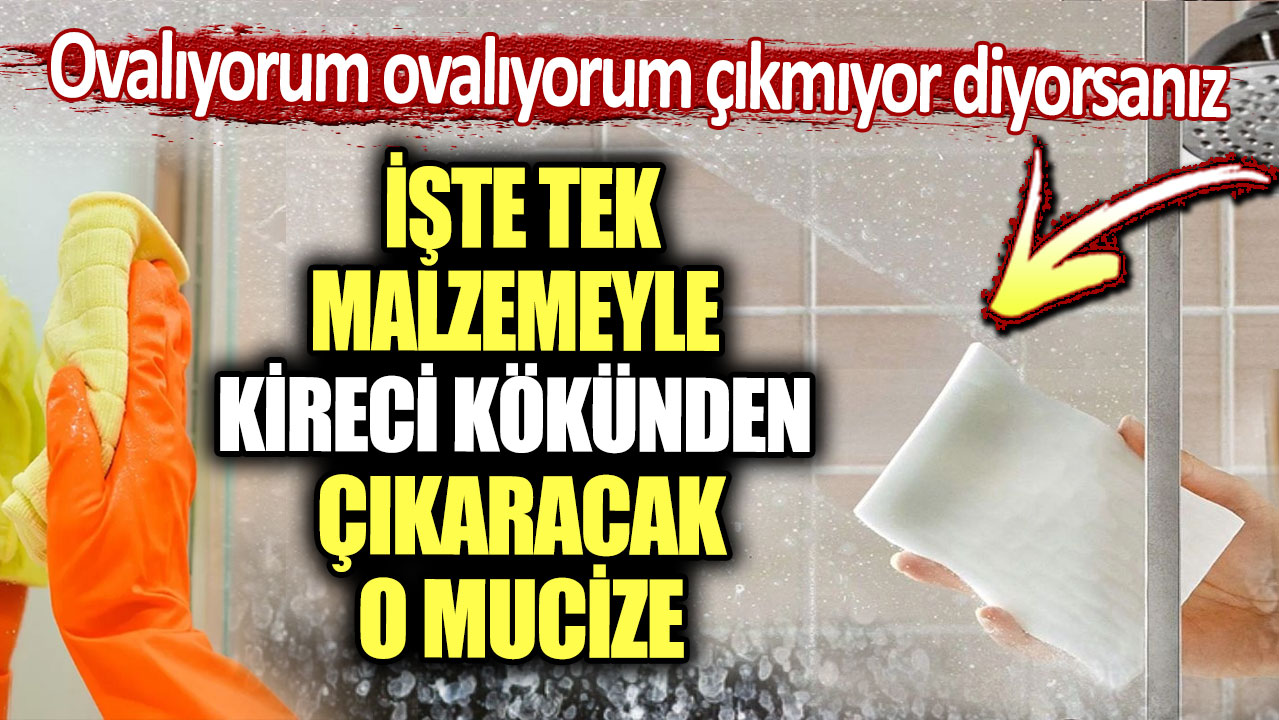 Tek malzemeyle kireci kökünden çıkaracak o mucize