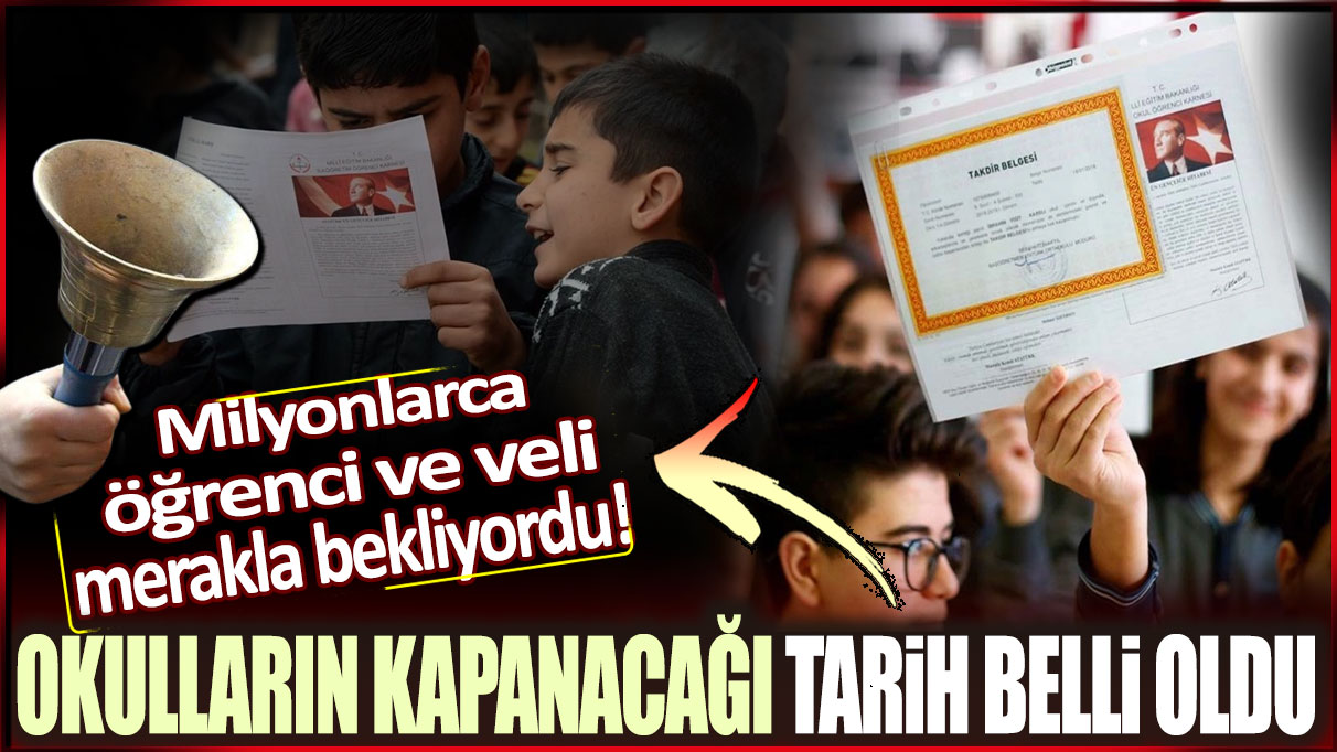 Okulların kapanacağı tarih belli oldu: Milyonlarca öğrenci ve veli merakla bekliyordu