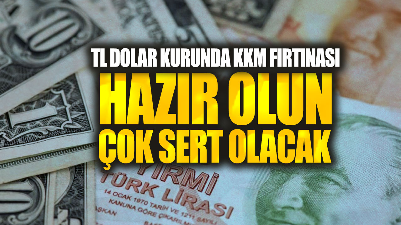 TL Dolar kurunda KKM fırtınası: Hazır olun çok sert olacak