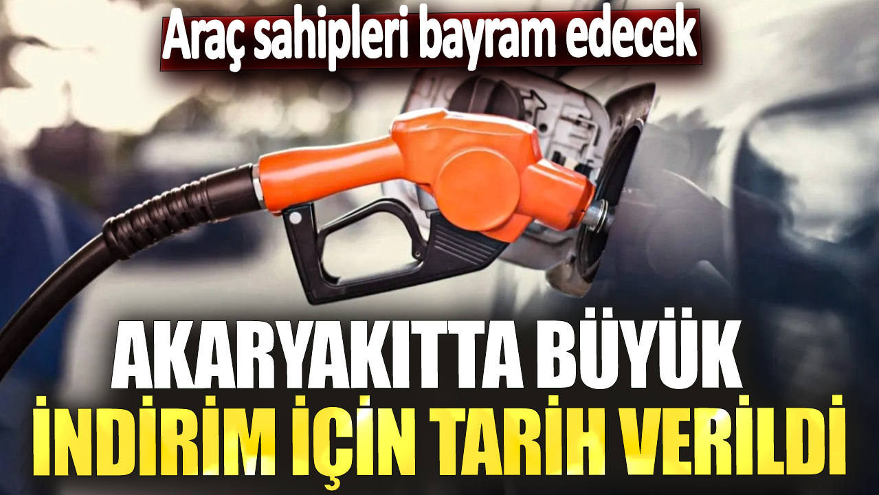 Akaryakıtta büyük indirim için tarih verildi! Araç sahipleri bayram edecek