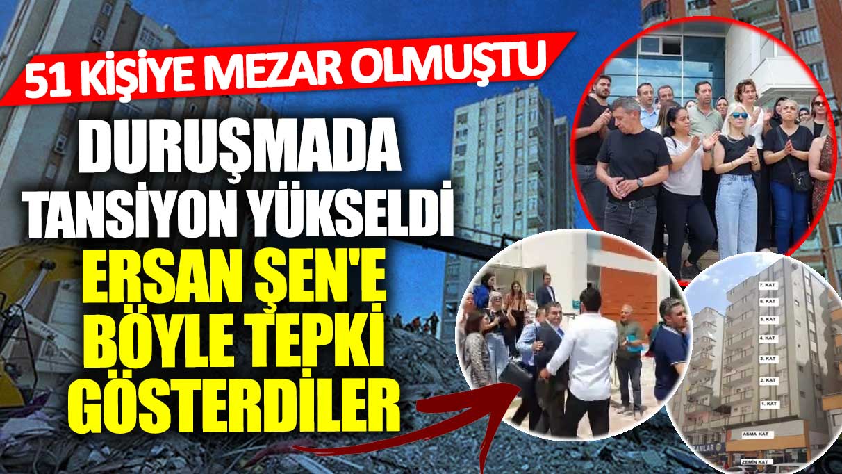 51 kişiye mezar olmuştu...  Duruşmada tansiyon yükseldi Ersan Şen'e böyle tepki gösterdiler