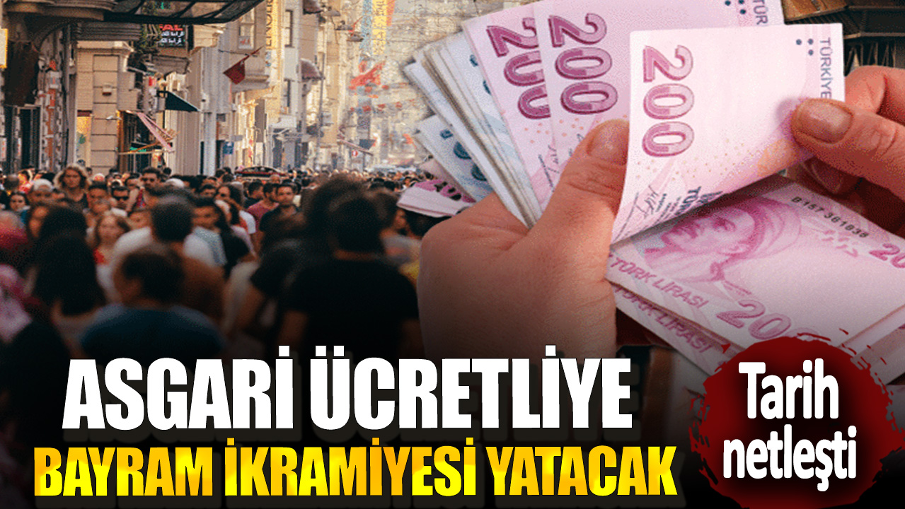 Asgari ücretliye bayram ikramiyesi yatacak! Tarih netleşti