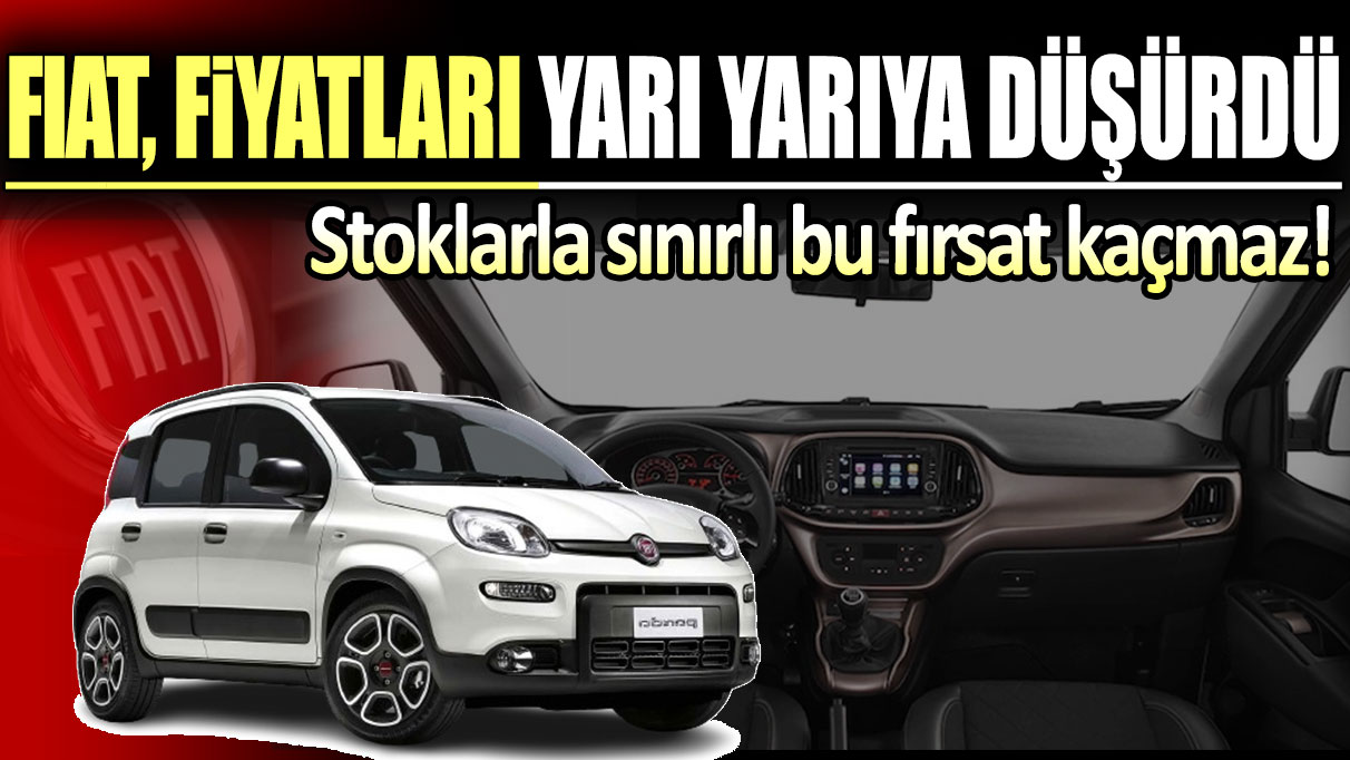 Fiat fiyatları yarı yarıya düşürdü: Otomobil alacaklar dikkat!