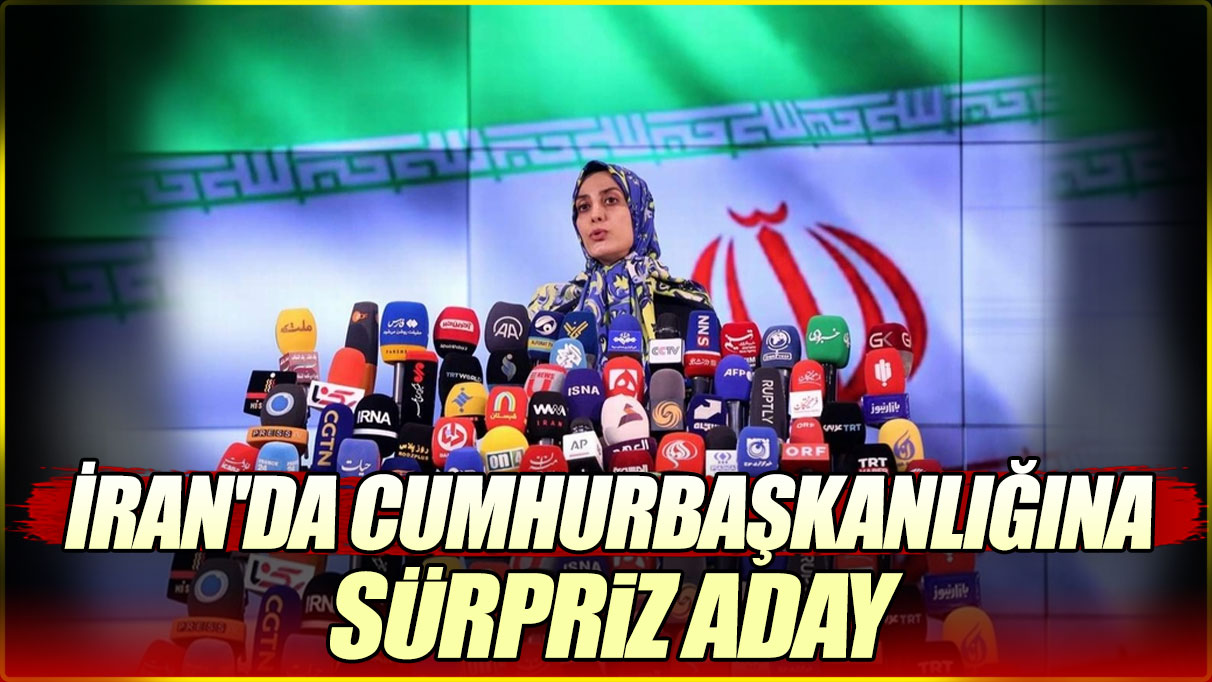 İran Cumhurbaşkanlığı için bir kadın da aday oldu