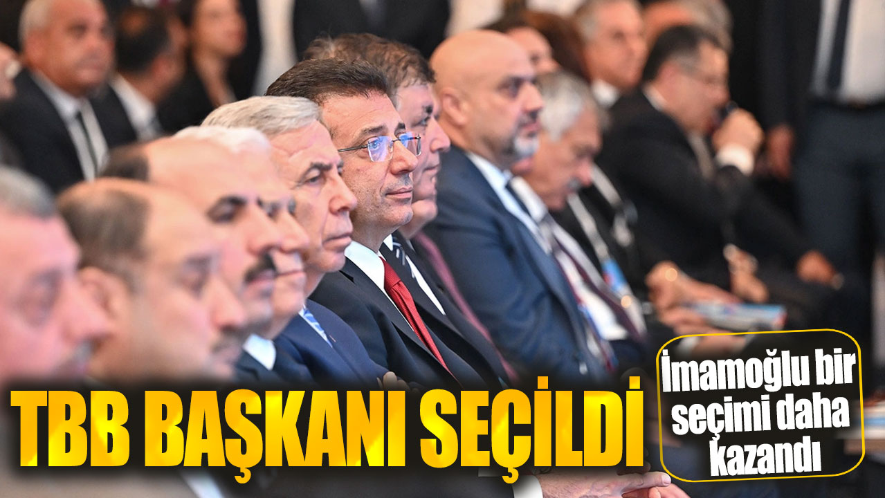 Ekrem İmamoğlu TBB Başkanı seçildi