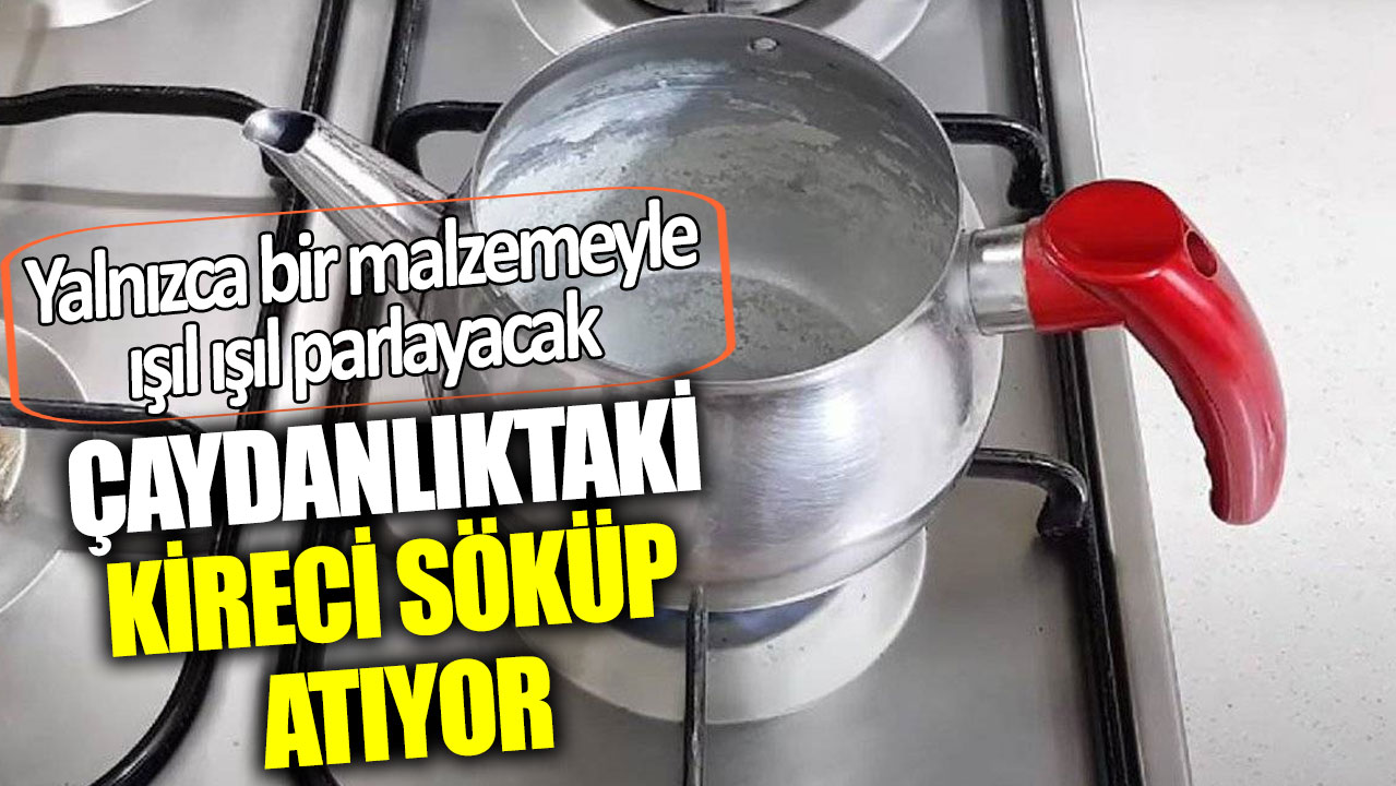 Çaydanlıktaki kireci söküp atıyor! Yalnızca bir malzemeyle ışıl ışıl parlayacak