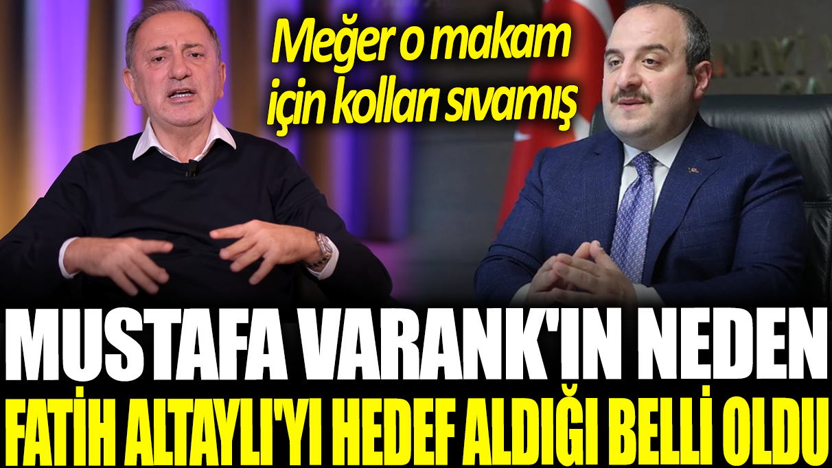 Mustafa Varank'ın neden Fatih Altaylı'yı hedef aldığı belli oldu: Meğer o makam için kolları sıvamış