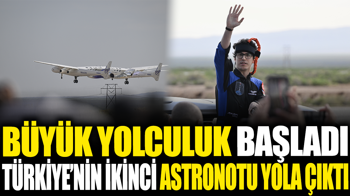 Türkiye'nin ikinci astronotu Tuva Cihangir Atasever'in yolculuğu başladı!