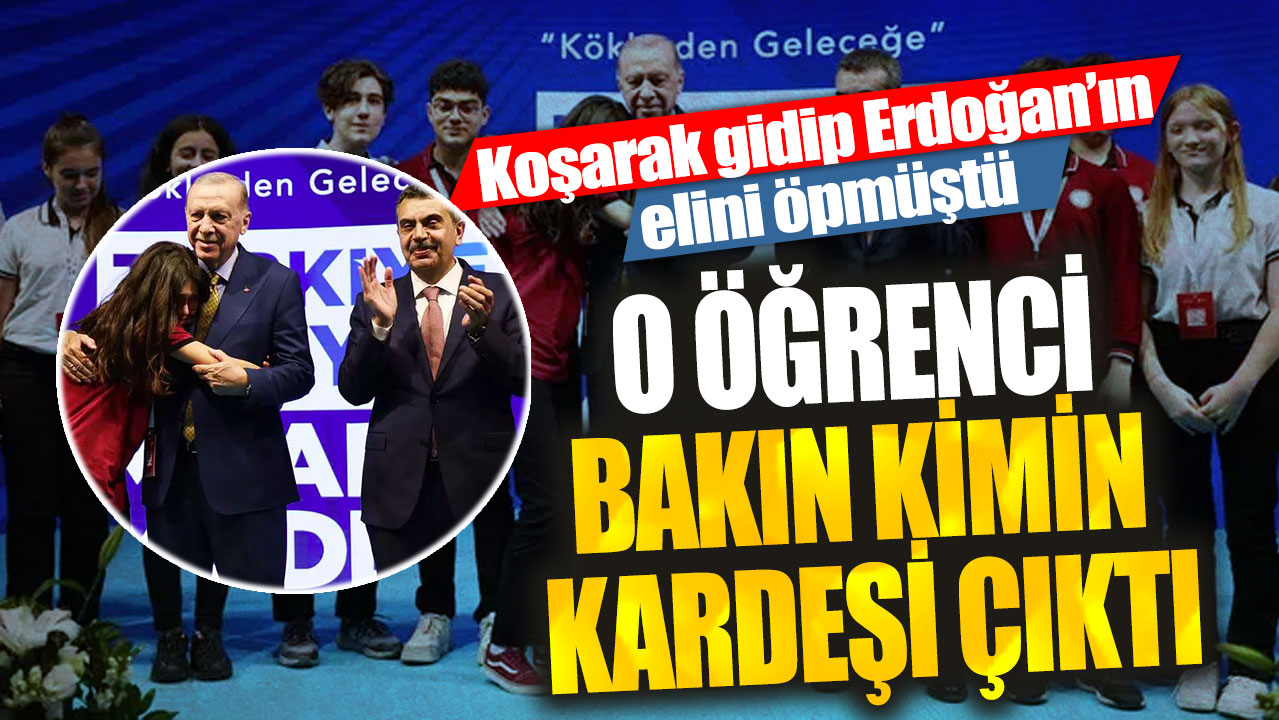 Koşarak gidip Erdoğan’ın elini öpmüştü!  O öğrenci bakın kimin kardeşi çıktı