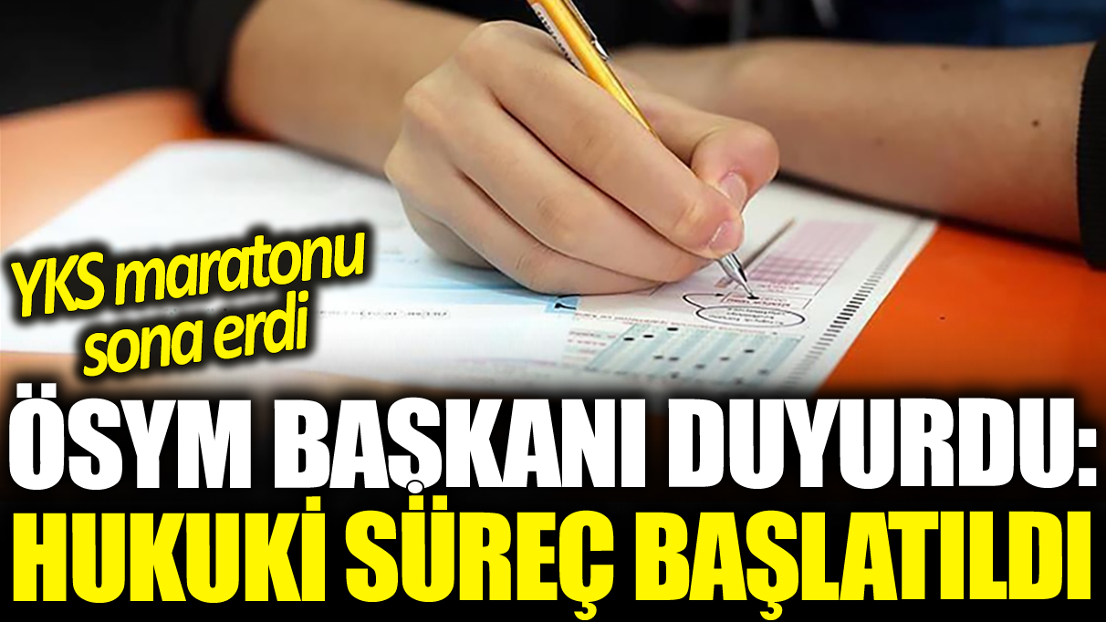 YSK maratonu sona erdi! ÖSYM Başkanı duyurdu: 'Hukuki süreç başlatıldı'