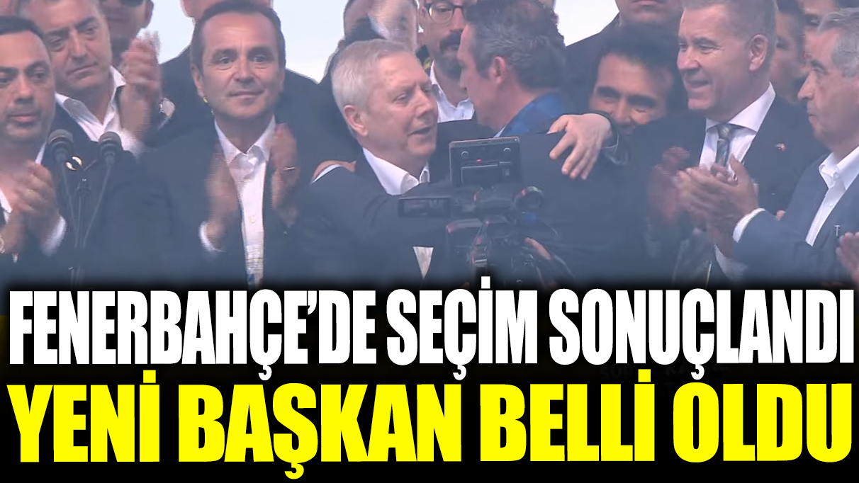 Son dakika... Fenerbahçe'nin yeni başkanı belli oldu