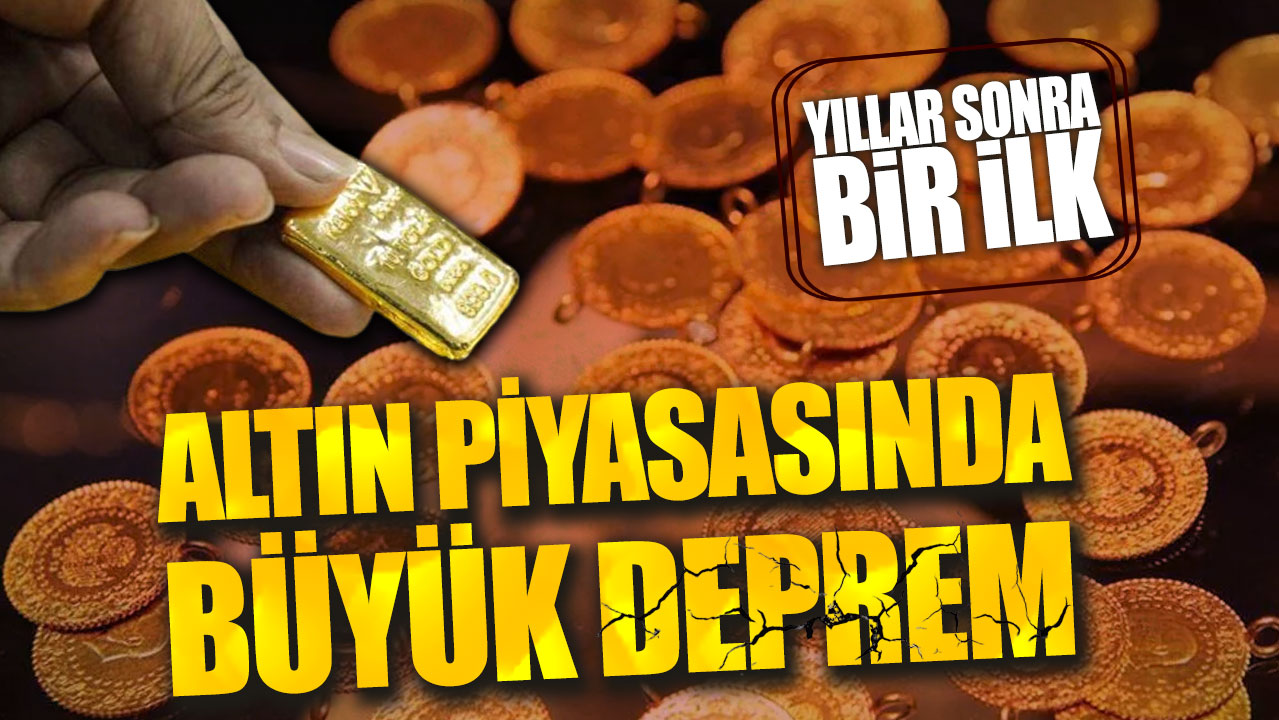 Altın piyasasında büyük deprem: Yıllar sonra bir ilk