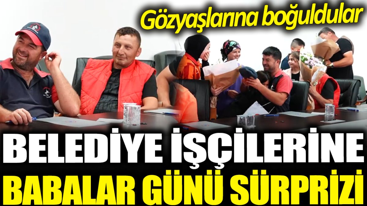 Düzce'de belediye işçilerine babalar günü sürprizi: Gözyaşlarına boğuldular