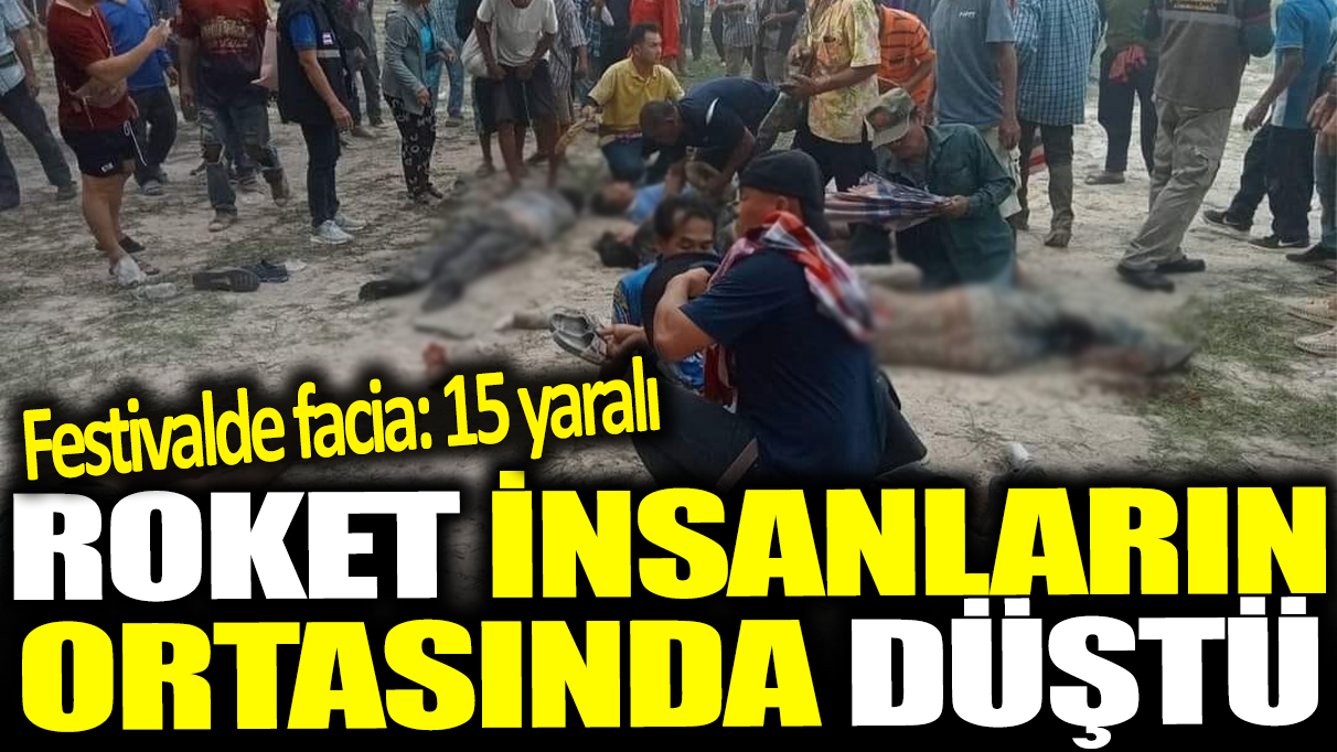 Tayland'da roket festivalinde facia: En az 15 kişi yaralandı