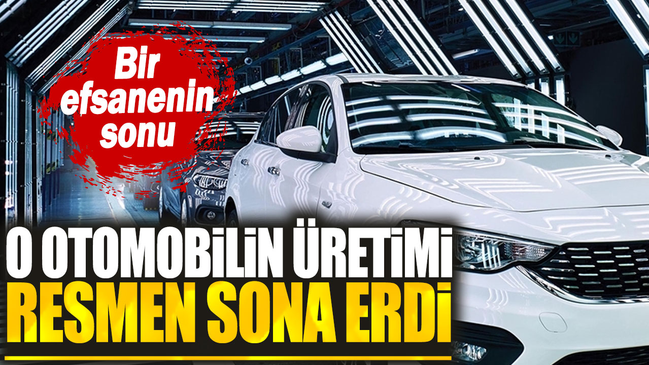 Bir efsanenin sonu: O otomobilin üretimi resmen sona erdi