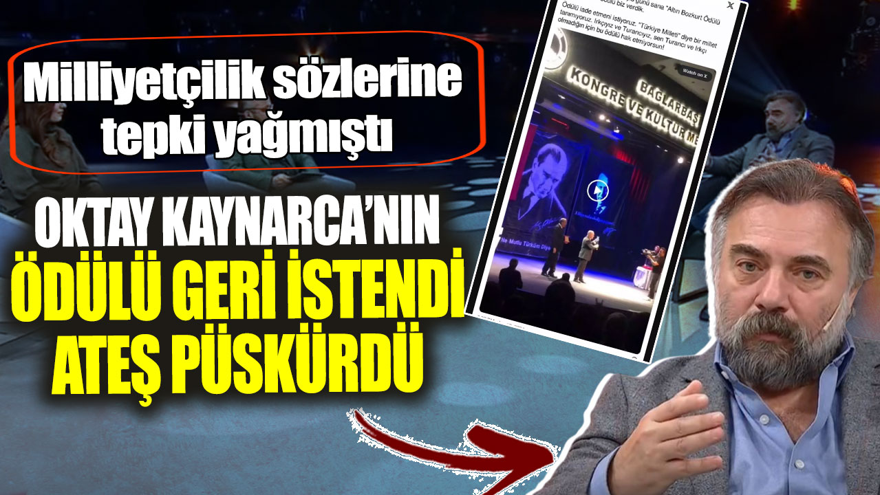 Milliyetçilik sözlerine tepki yağmıştı! Oktay Kaynarca’nın ödülü geri istendi ateş püskürdü