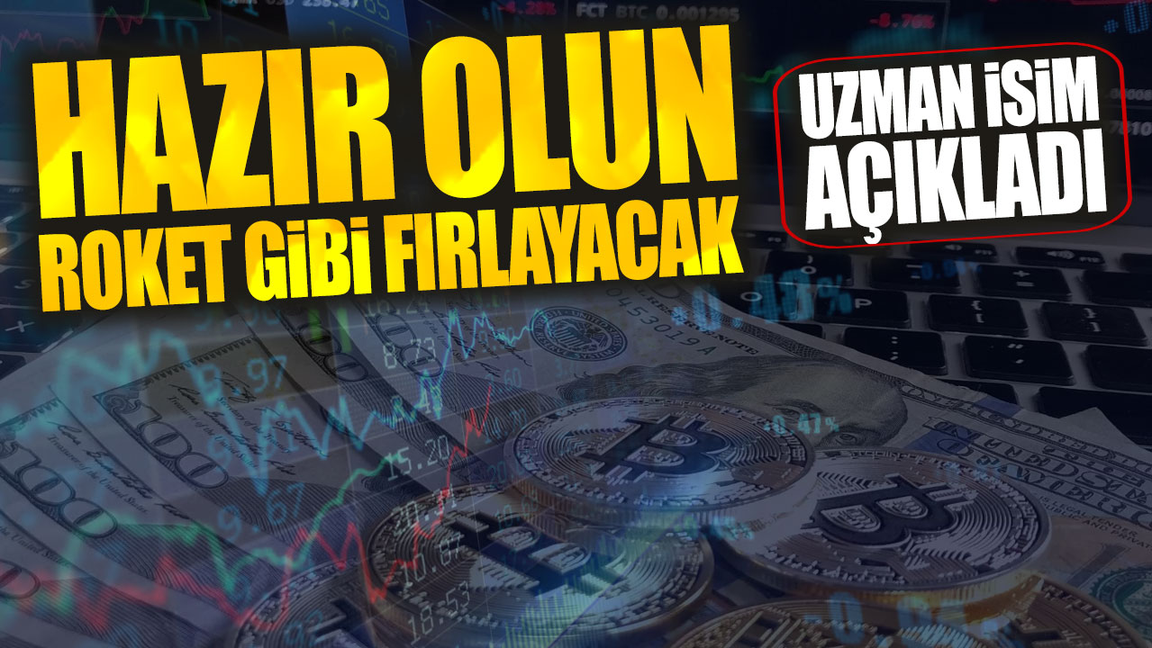 Uzman isim açıkladı: Hazır olun roket gibi fırlayacak