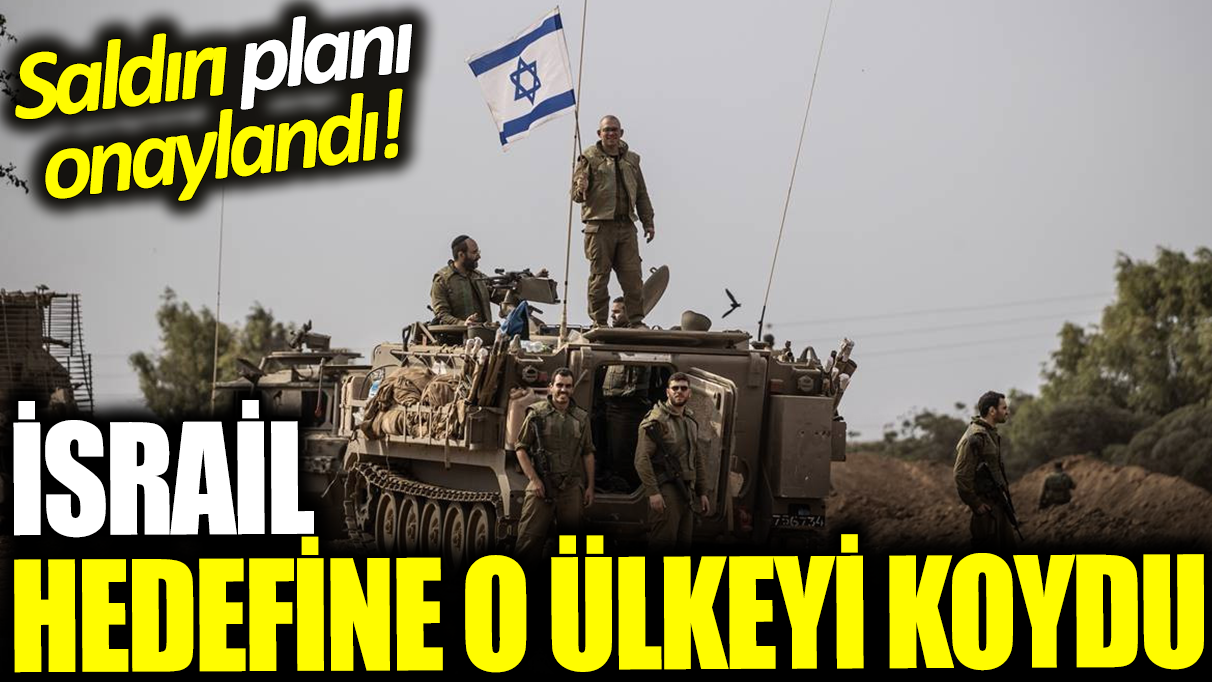 İsrail hedefine o ülkeyi koydu: Saldırı planı onaylandı!