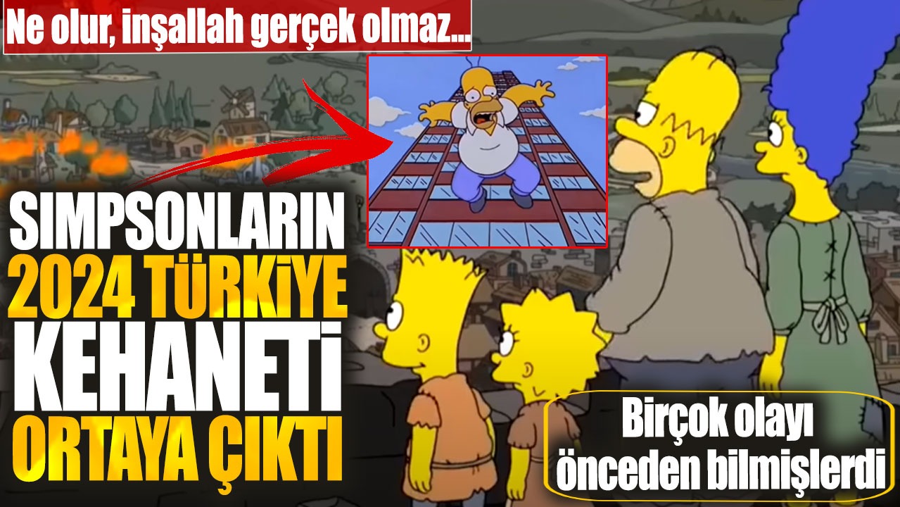 Simpsonların 2024 Türkiye kehaneti ortaya çıktı. Eyvah inşallah gerçek olmaz