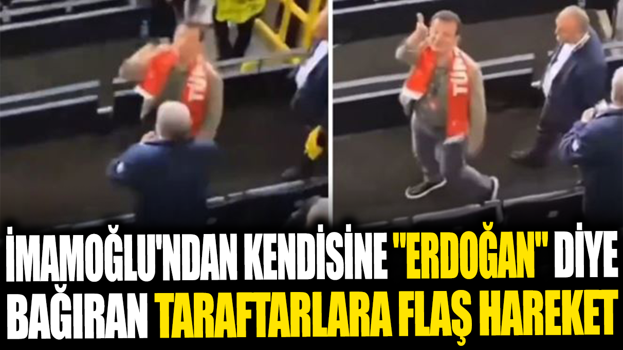 İmamoğlu'ndan kendisine karşı ‘Erdoğan’ diye bağıran taraftarlara flaş hareket