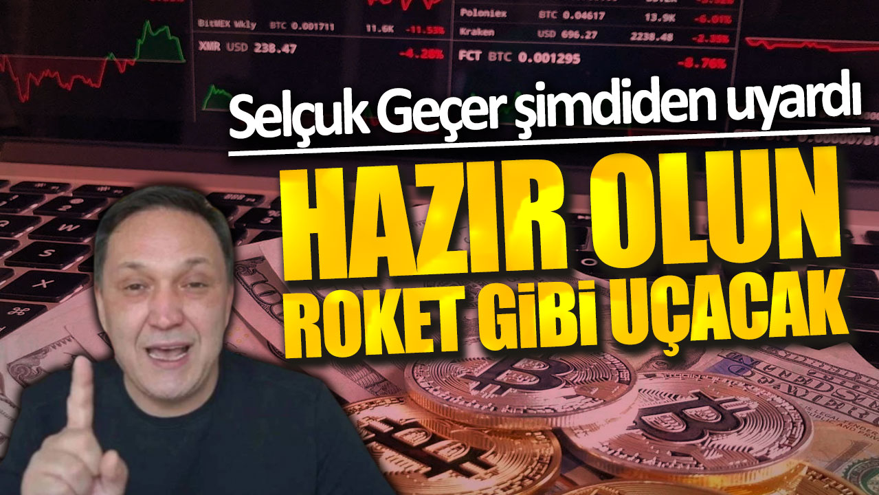 Selçuk Geçer: Hazır olun roket gibi uçacak