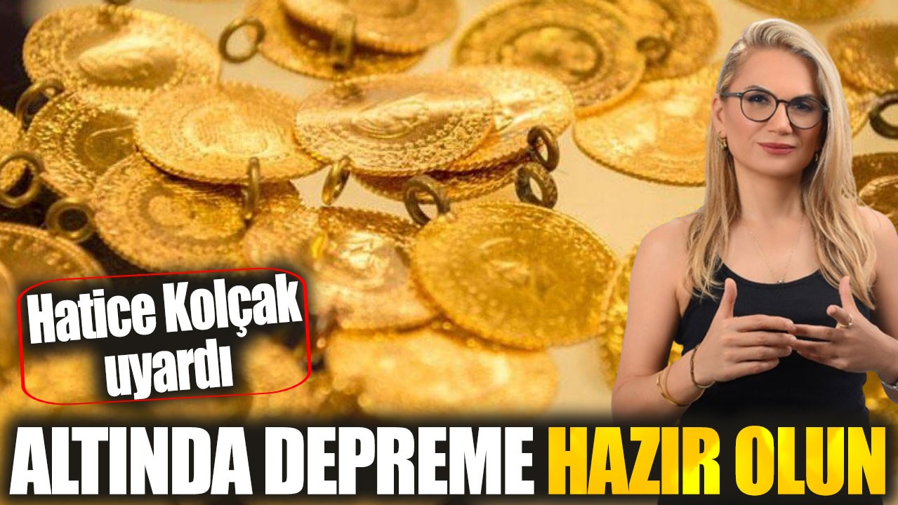 Hatice Kolçak: Altında depreme hazır olun