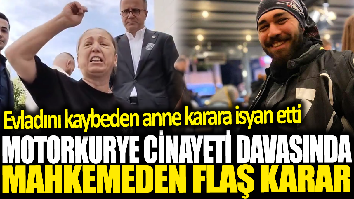 Motorkurye cinayeti davasında mahkemeden flaş karar! Evladını kaybeden anne isyan etti