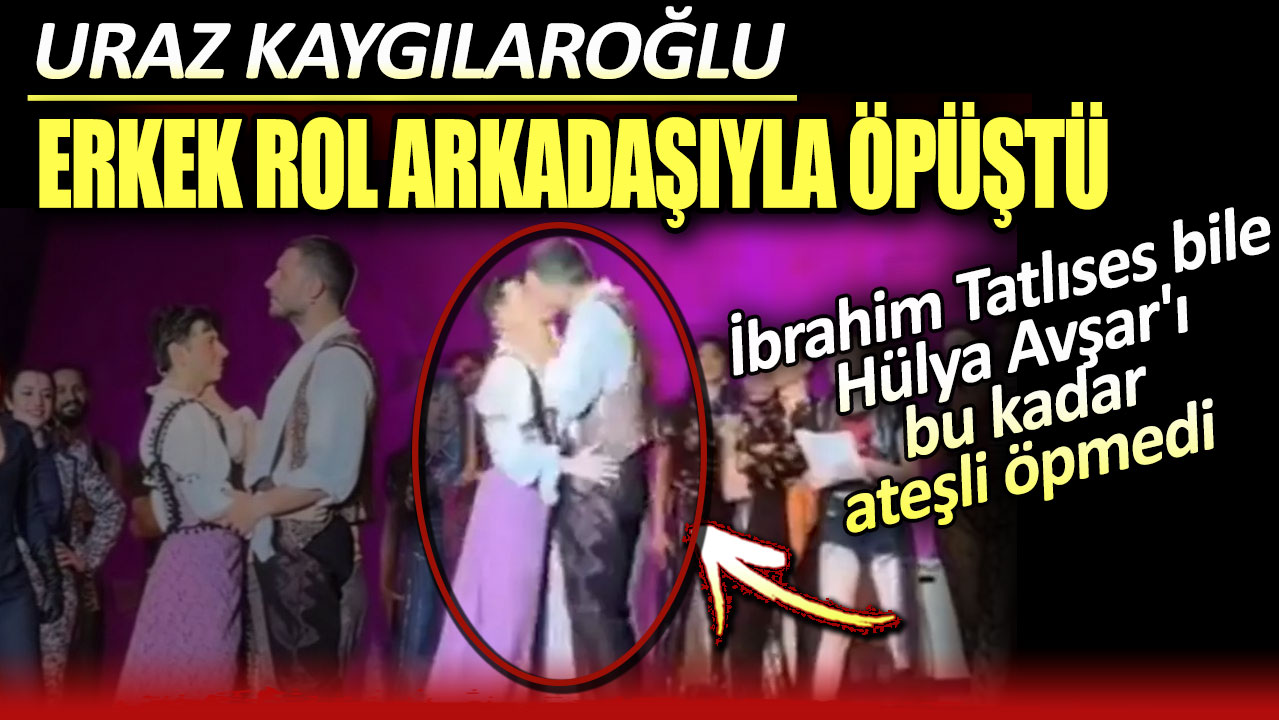 Uraz Kaygılaroğlu erkek rol arkadaşıyla öpüştü. Olanlar oldu