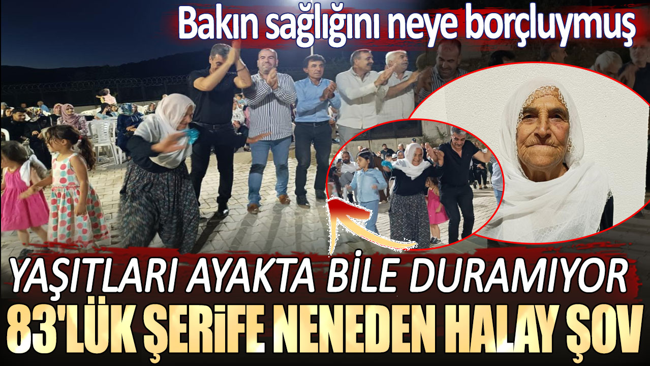 83'lük Şerife neneden halay şov. Gençlere adeta taş çıkardı