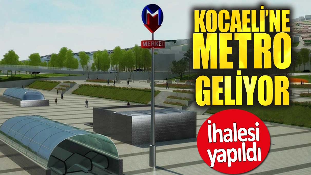 Kocaeli’ne metro geliyor: Sabiha Gökçen’e entegre olacak