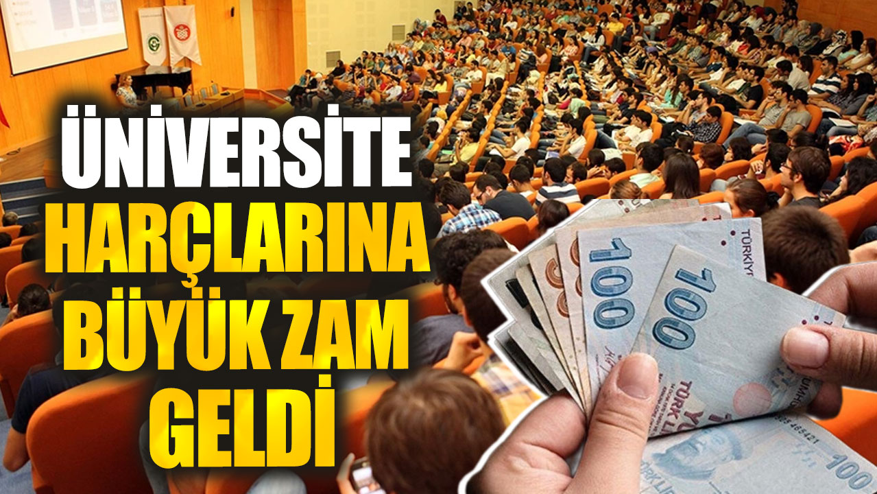 Üniversite harçlarına büyük zam geldi