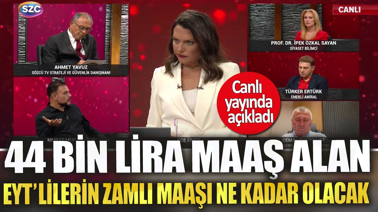 44 bin lira maaş alan EYT’lilerin zamlı maaşı ne kadar olacak. Canlı yayında açıkladı