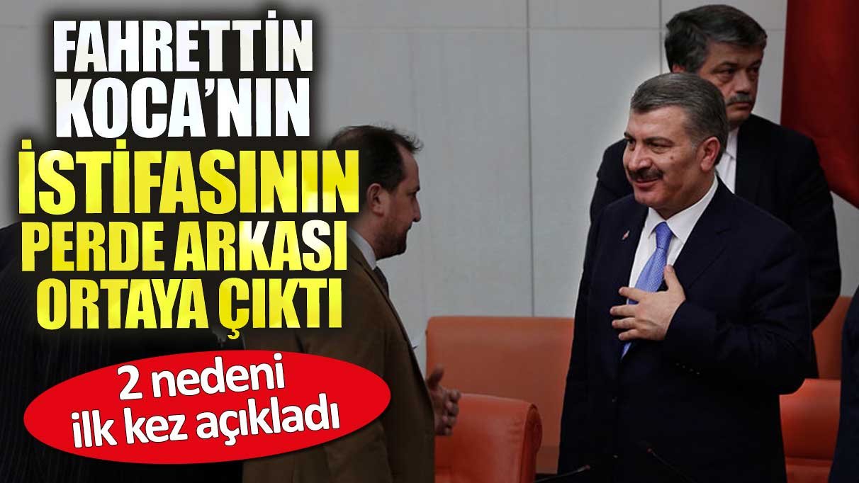 Fahrettin Koca’nın istifasının perde arkası ortaya çıktı. 2 nedeni ilk kez açıkladı