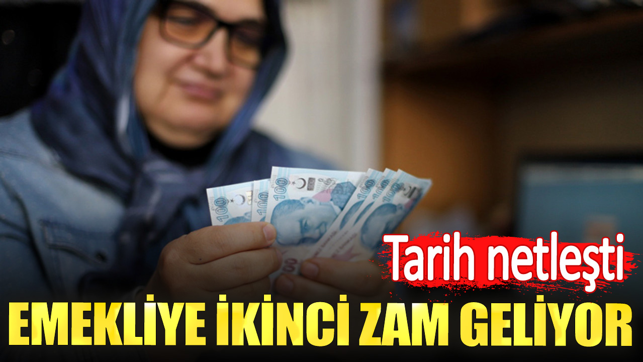 Emekliye ikinci zam geliyor. Tarih netleşti