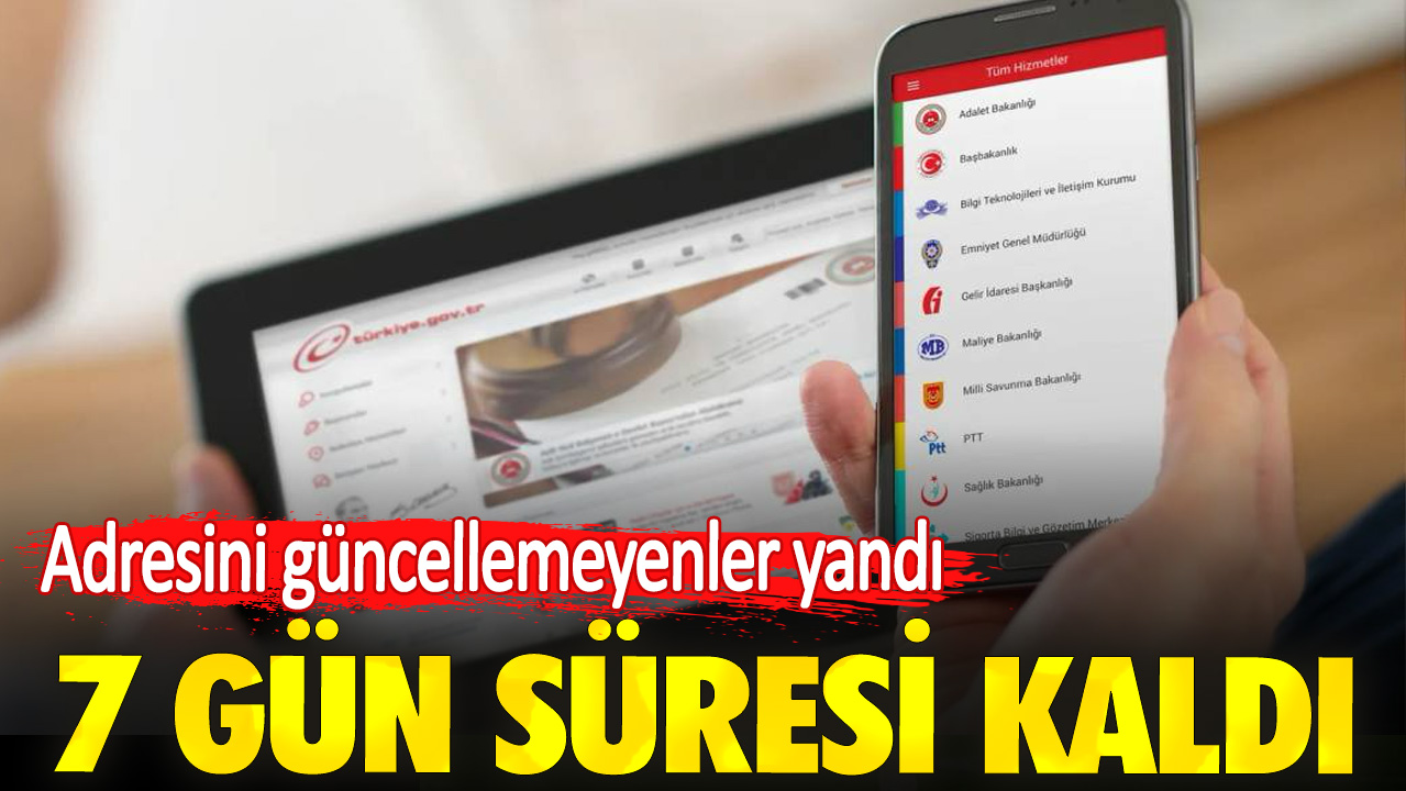 Adresini güncellemeyenler yandı. 7 gün süresi kaldı