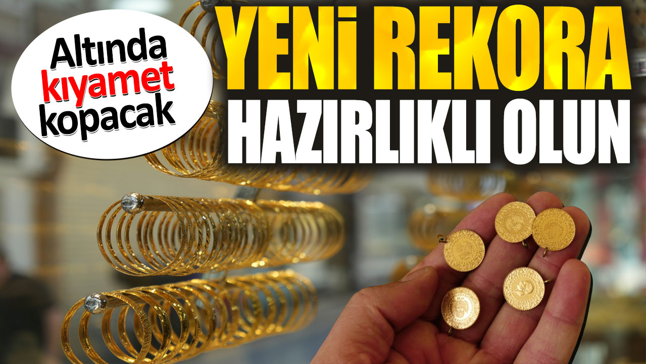 Altında kıyamet kopacak. Yeni rekora hazırlıklı olun