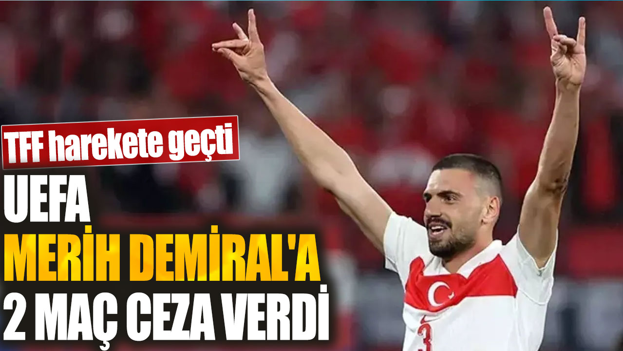 Son dakika... UEFA Merih Demiral'a 2 maç ceza verdi